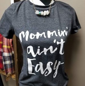 Mommin ain't easy tee
